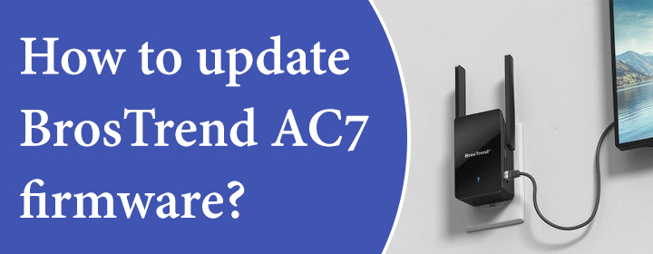 update BrosTrend AC7 firmware