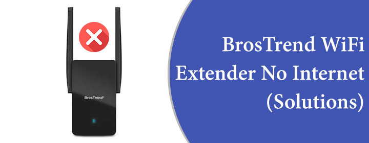 BrosTrend WiFi Extender No Internet Solutions