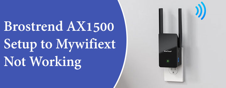 Brostrend-AX1500-Setup-to-Mywifiext-Not-Working