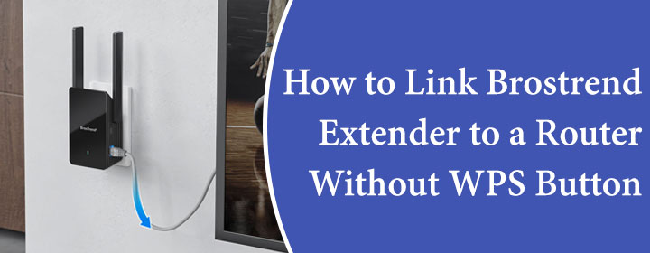 How-to-Link-Brostrend-Extender-to-a-Router-Without-WPS-Button