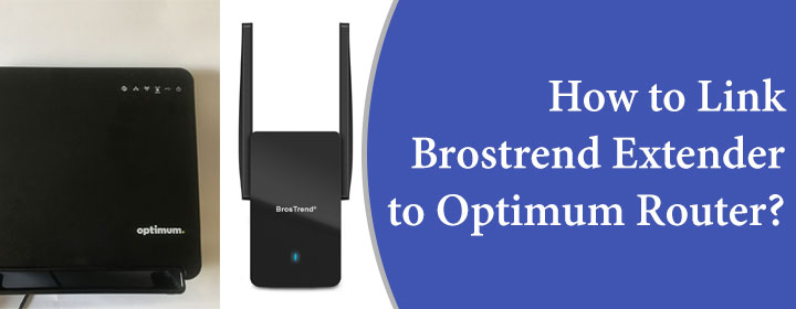 How to Link Brostrend Extender to Optimum Router?